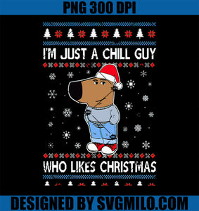 I_m Just A Chill Guy Who Likes Christmas PNG