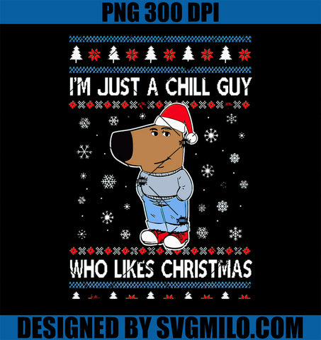 I_m Just A Chill Guy Who Likes Christmas PNG