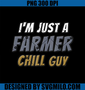 I_m Just A Farmer Chill Guy PNG