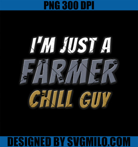 I_m Just A Farmer Chill Guy PNG