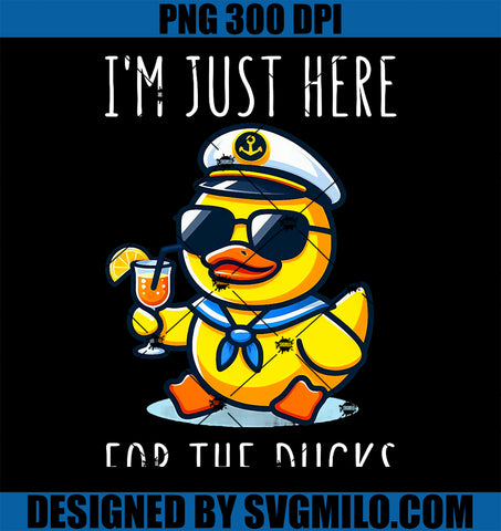 I'm Just Here For The Duck PNG, Duck Cruise Funny Vacation Tee PNG