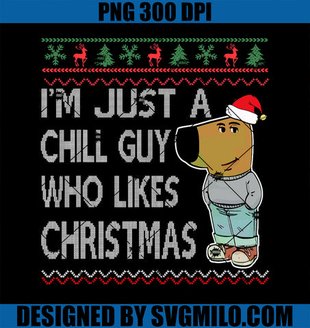 I_m Just a Chill Guy Who Likes Christmas Fun Ugly PNG