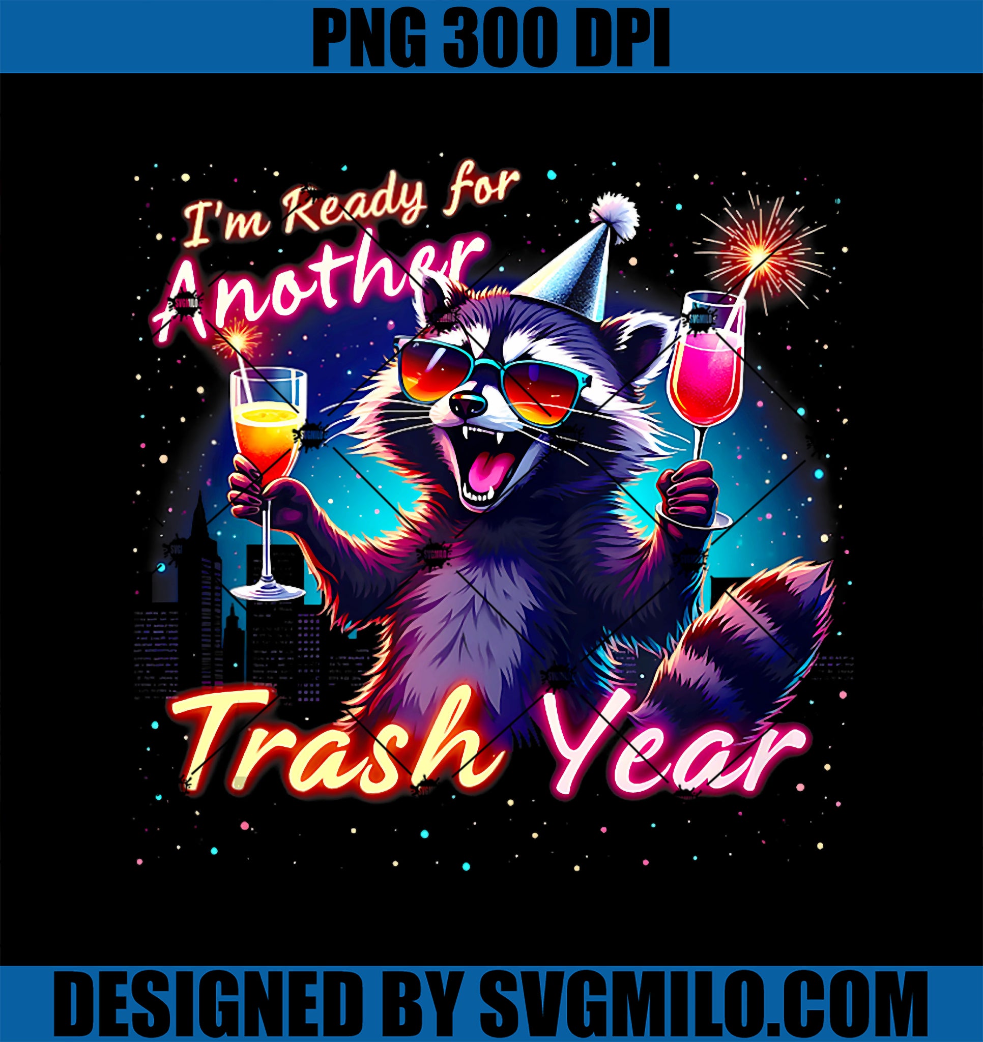 I_m Ready For Another Year Funny Raccoon New Years Trash PNG