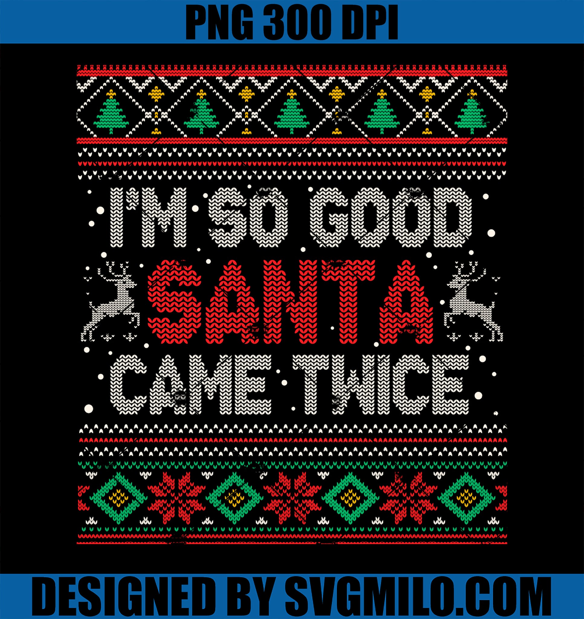 I_m So Good Santa Came Twice Santa Matching Couple Christmas PNG