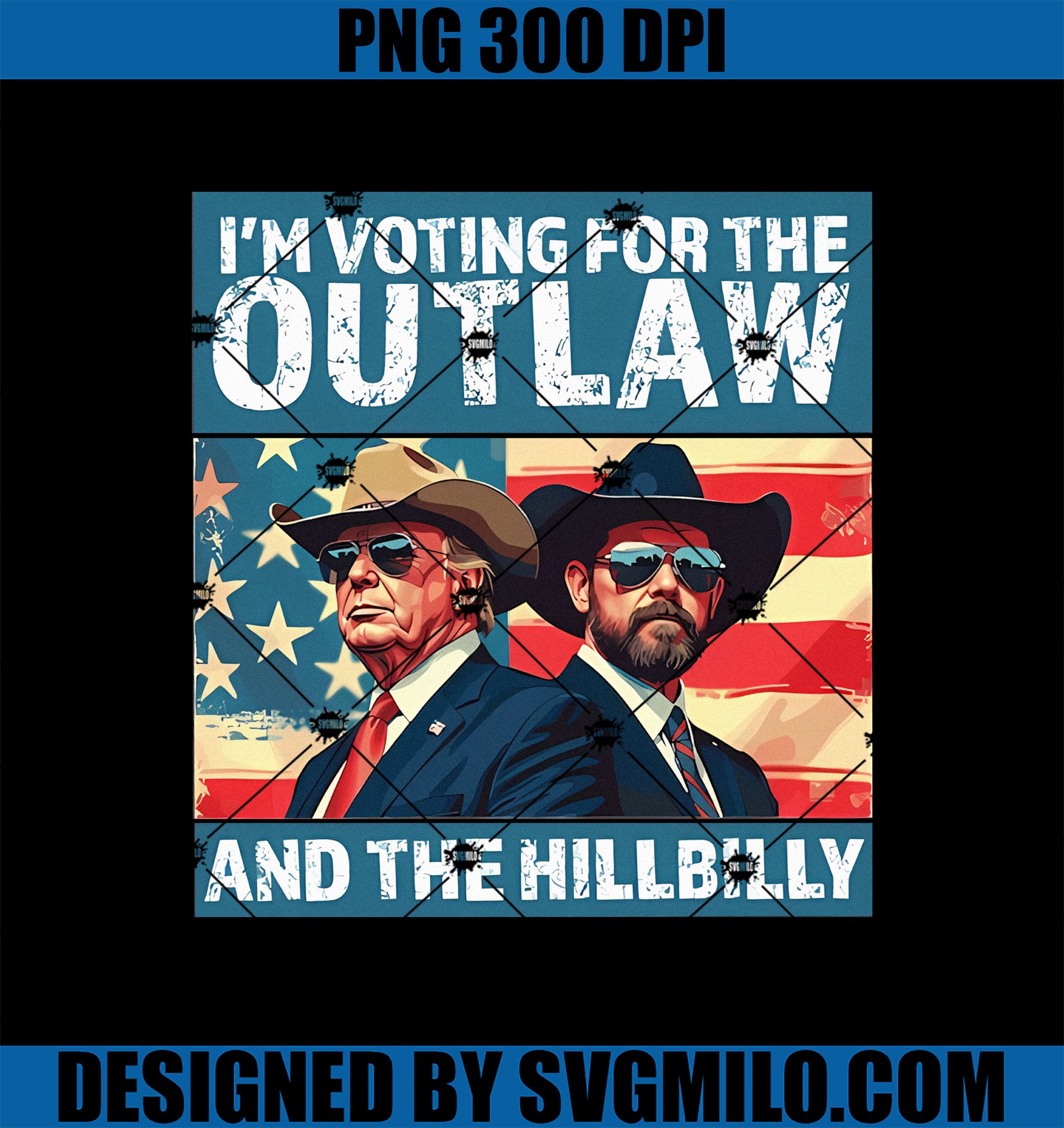 I_m Voting For The Outlaw And The Hillbilly PNG, Funny Trump PNG