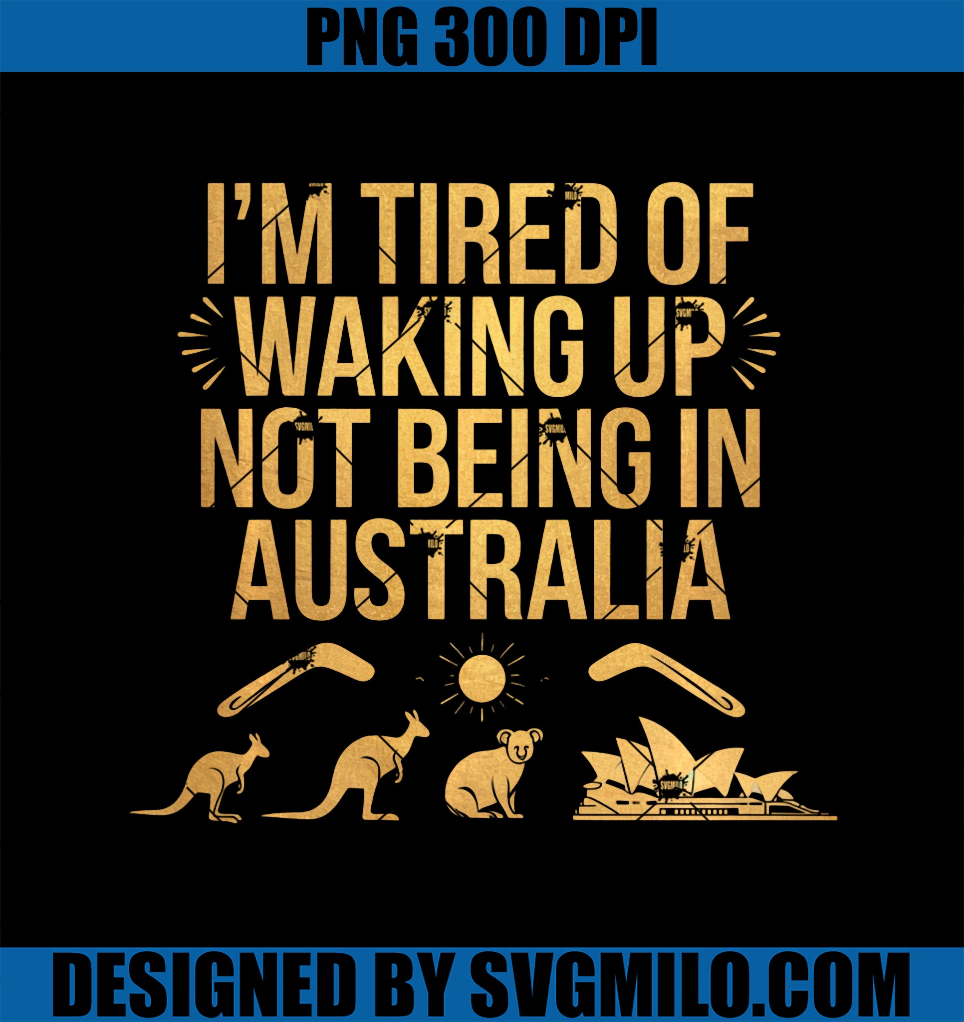 I_m tired of waking up and not being in Australia PNG