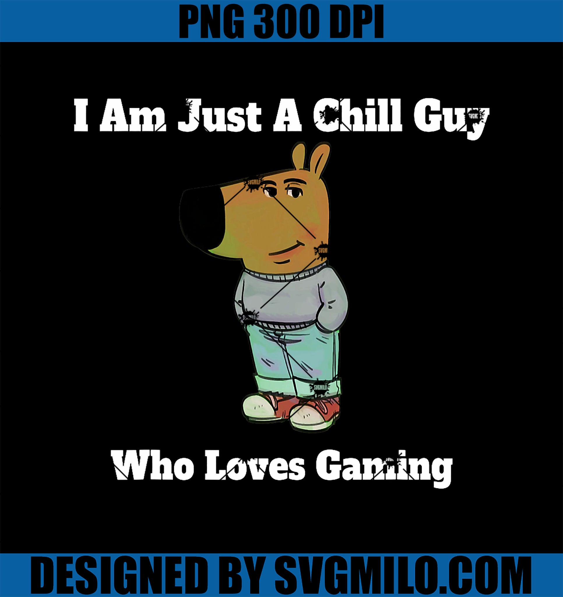 I am Just a Chill Guy Who Loves Gaming PNG, Funny Gamer Dog Meme PNG