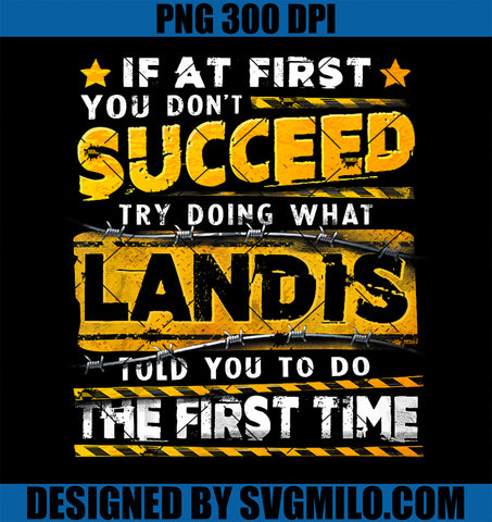 If At First You Don_t Succeed Try Doing What Landis PNG