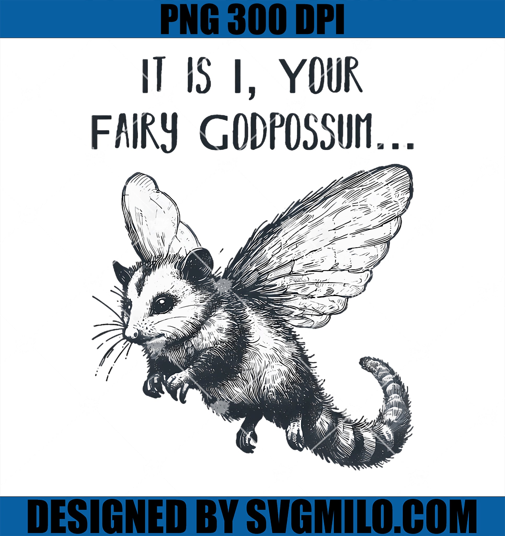 It Is I Your Fairy Godpossum Cute Opossum PNG