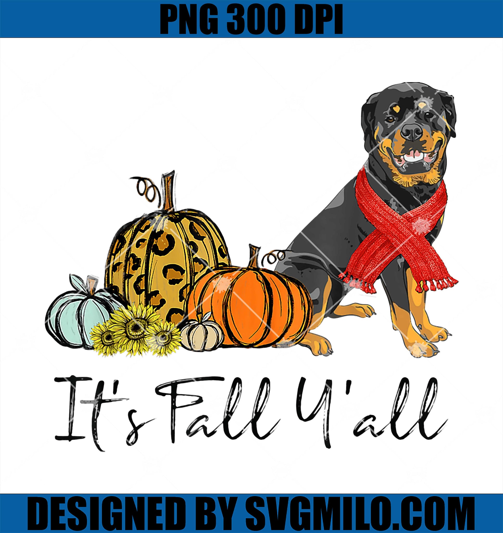 It's Fall Y'all PNG, Rottweiler Dog Thanksgiving Halloween PNG