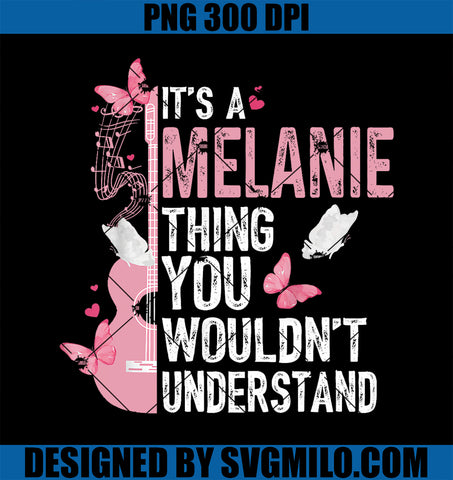 It_s A Melanie Thing You Wouldn_t Understand PNG