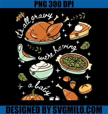It's All Gravy We're Having A Baby Fall Thanksgiving PNG