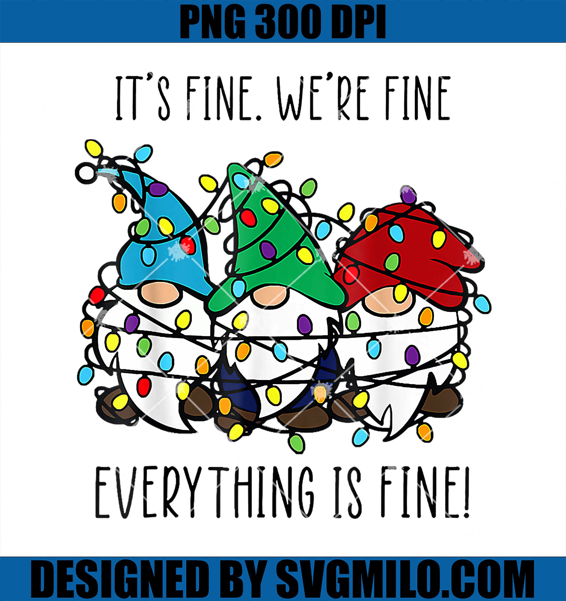 It_s Fine We_re Fine Everything Is Fine Gnome Teacher Xmas PNG