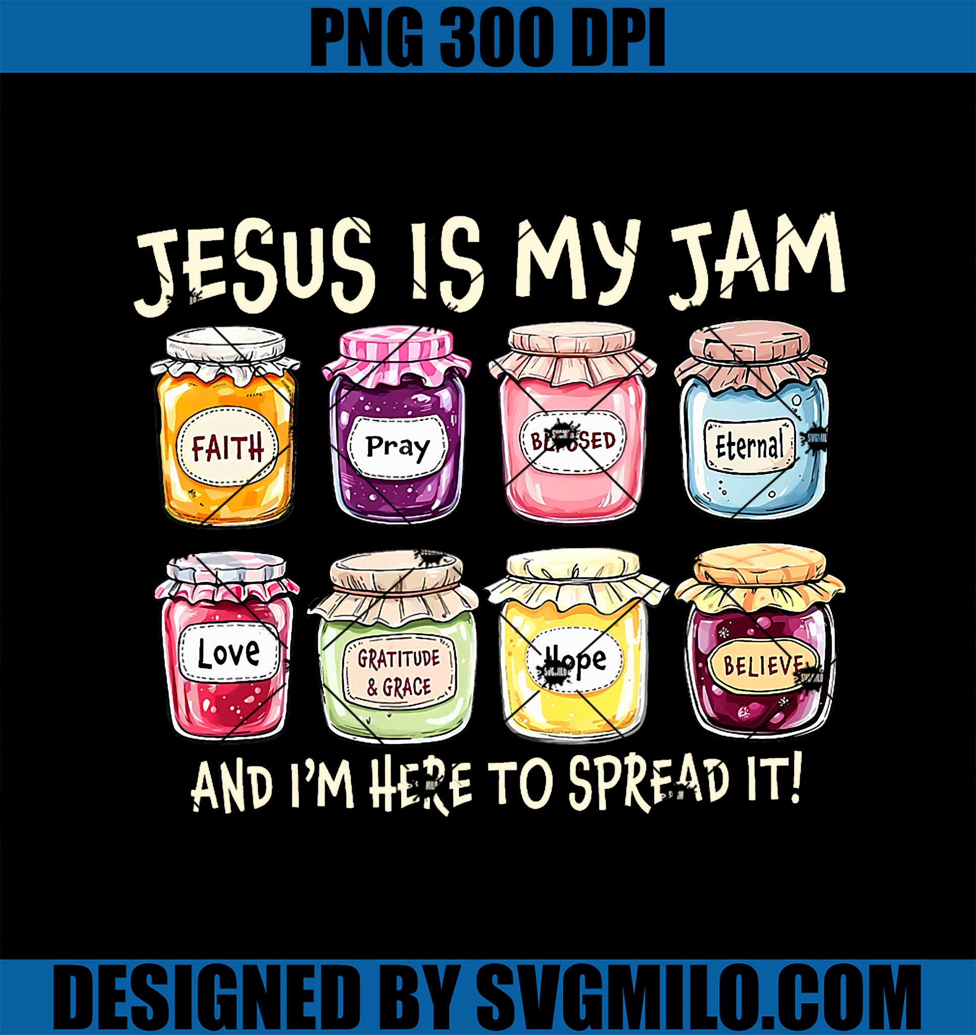 Jesus Is My Jam And I'm Here To Spread It PNG, Christian Faith PNG