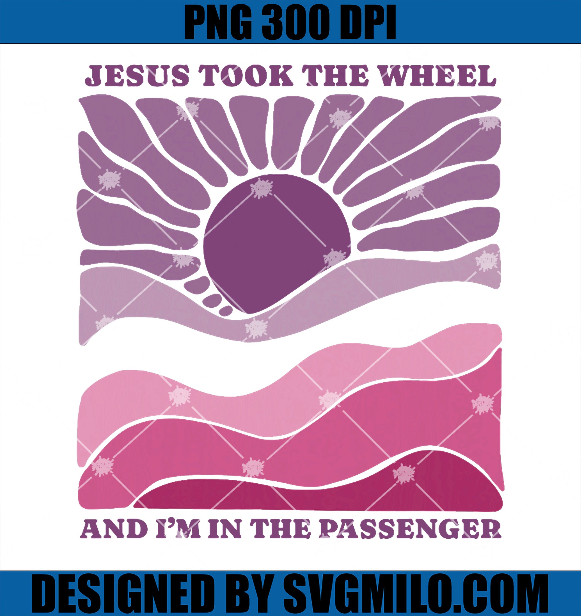 Jesus Took The Wheel And I_m In The Passenger Seat Snacks PNG