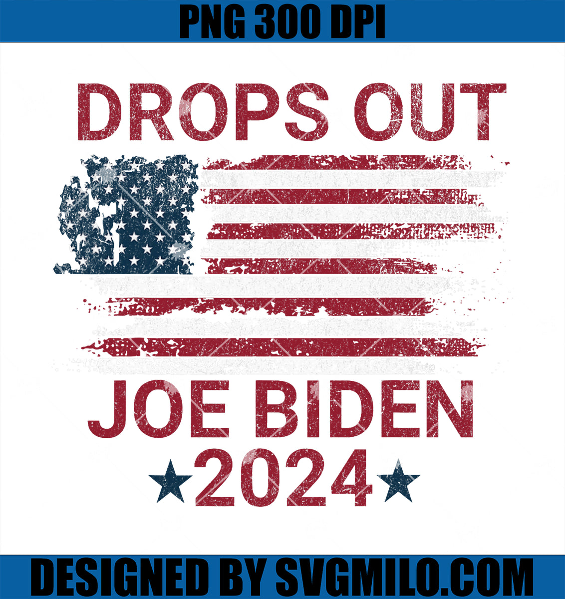 Joe_Biden_Drops_Out_2024_PNG_Joe_Out_PNG_1200x1200.jpg?v=1721669981