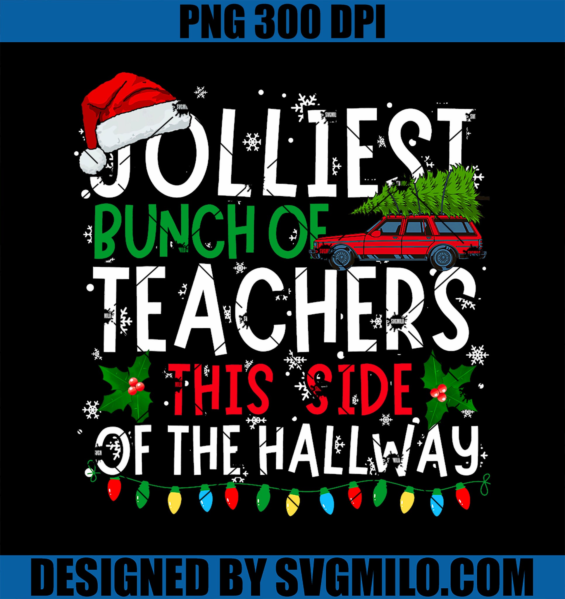 Jolliest Bunch of Teachers This Side Of The Hallway Xmas PNG