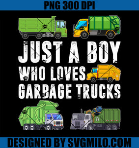 Just A Boy Who Loves Garbage Trucks Kids Toddler Trash Truck PNG