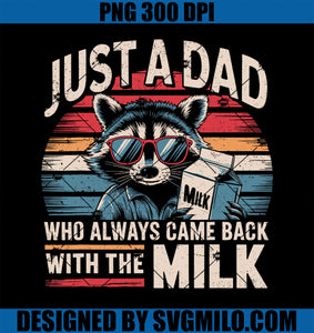 Just A Dad Who Always Came Back With The Milk Funny Dad PNG