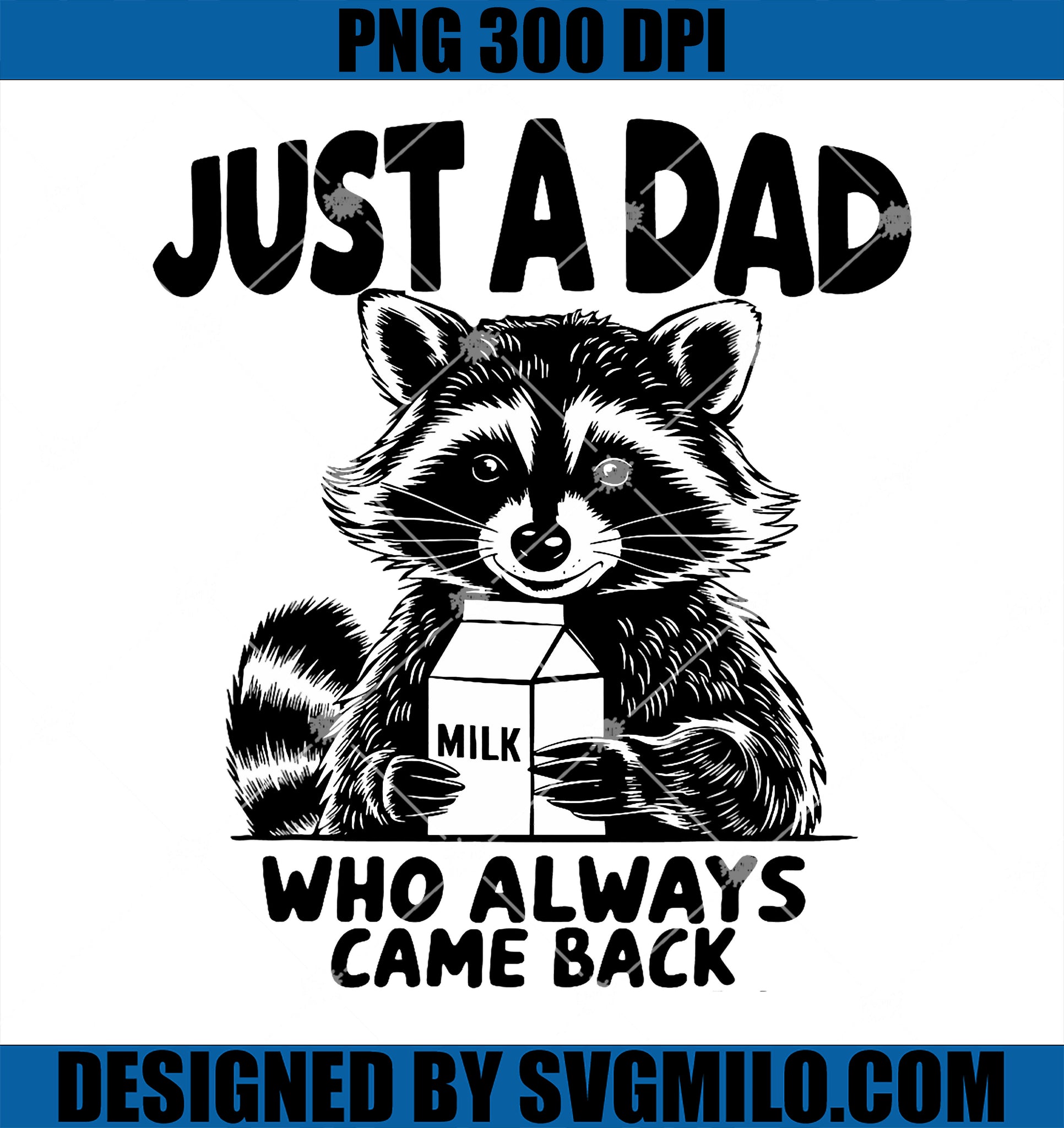 Just A Dad Who Always Came Back With The Milk PNG, Funny Dad Joke PNG