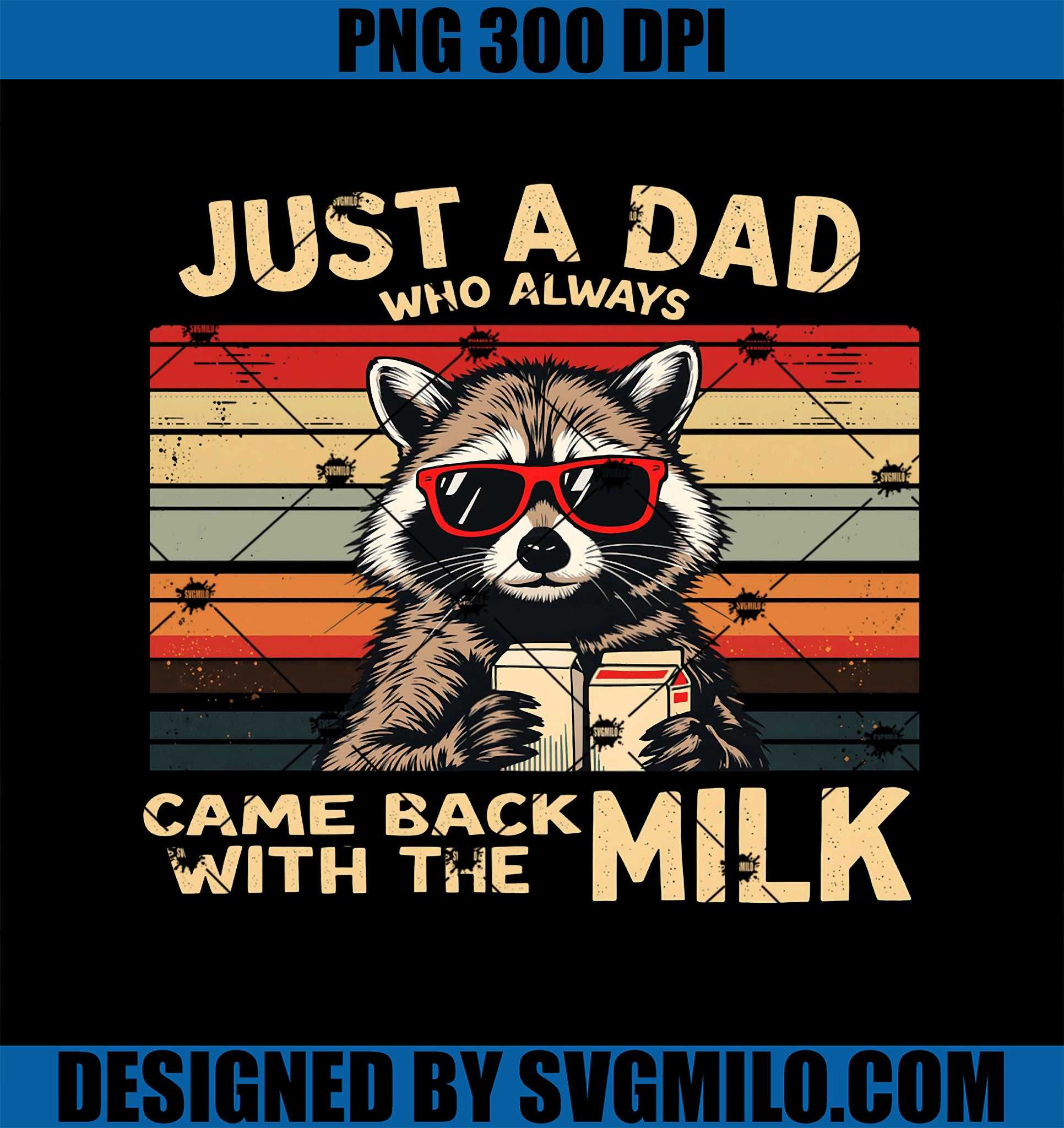 Just A Dad Who Always Came Back With The Milk PNG, Funny Dad PNG