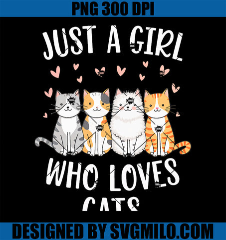 Just A Girl Who Loves Cats PNG, Cute Kitty Feline Cat PNG