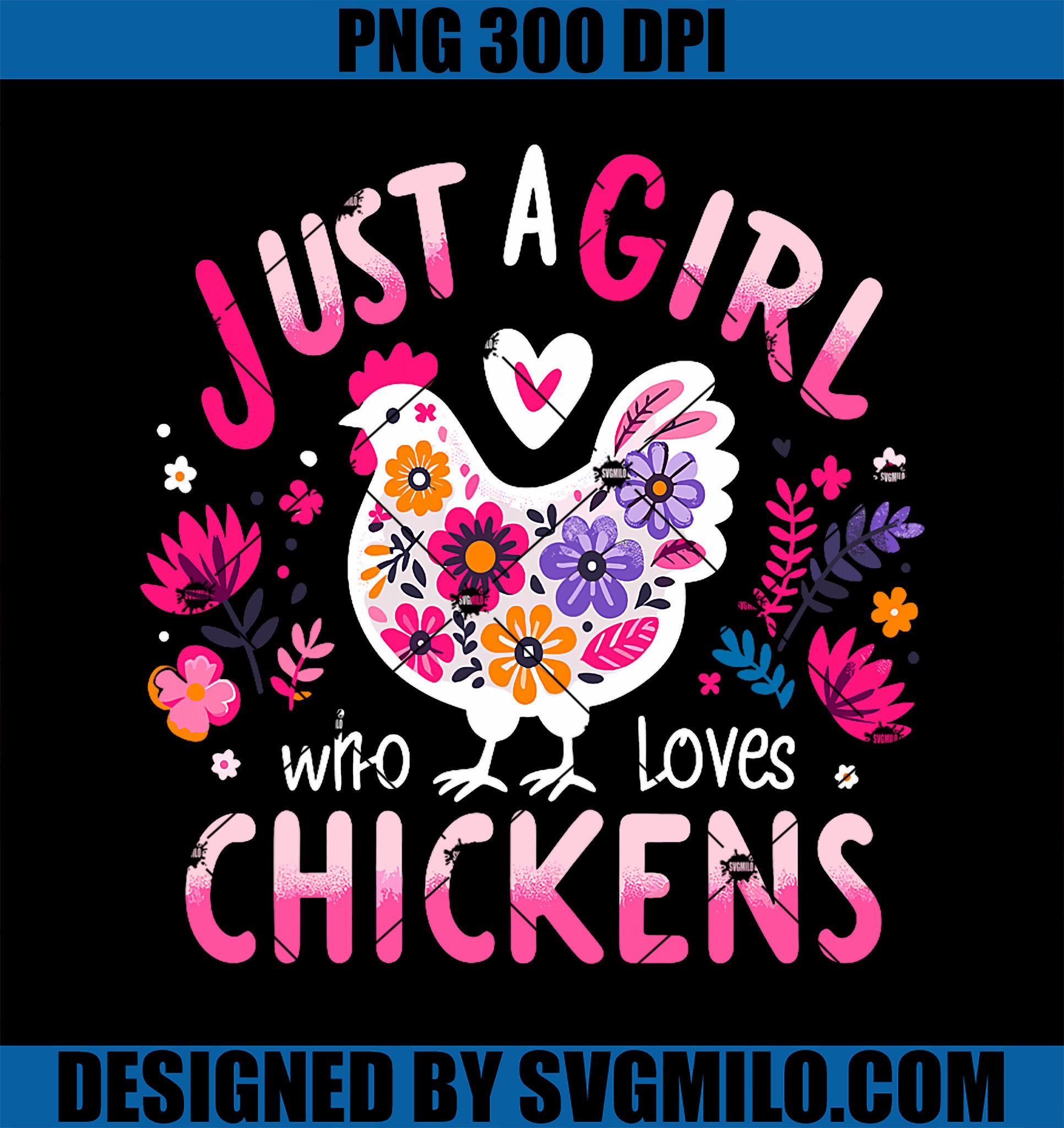 Just A Girl Who Loves Chickens PNG, Funny Chicken PNG