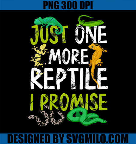 Just One More Reptile I Promise Snake Lizard Gecko PNG