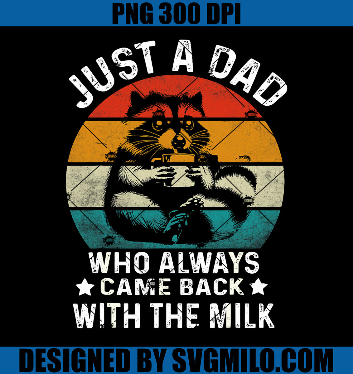 Dad Raccon Just_A_Dad_Who_Always_Came_Back_With_The_Milk_PNG_Raccon_PNG_copy ...