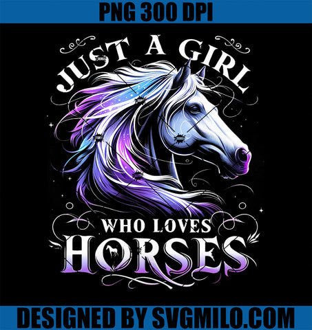 Just a Girl Who Loves Horses PNG, Horse Gifts With Funny Saying PNG