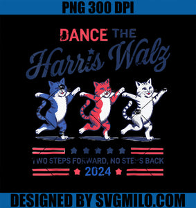 Kamala Harris Walz 2024 PNG, Waltz Dance 2 Steps Forward NOT Back PNG