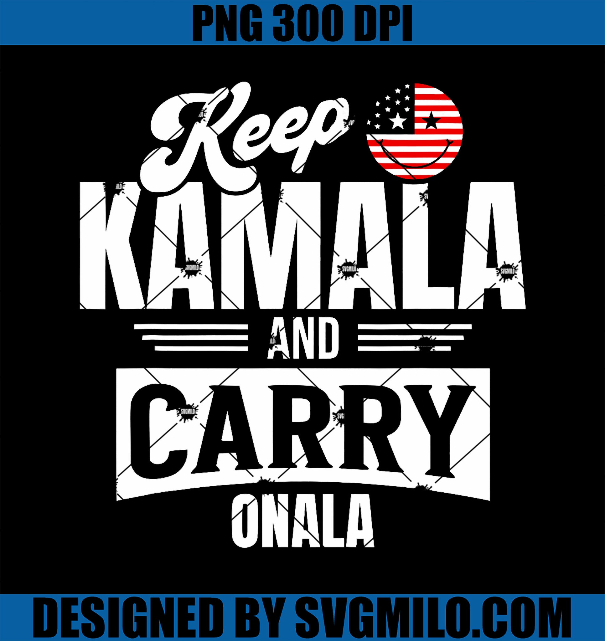 Keep KAMALA and Carry Onala PNG, FUNNY Kamala Harris President PNG