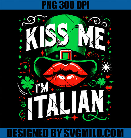 Kiss Me I'm Italian PNG, St. Patrick's Day Italian PNG