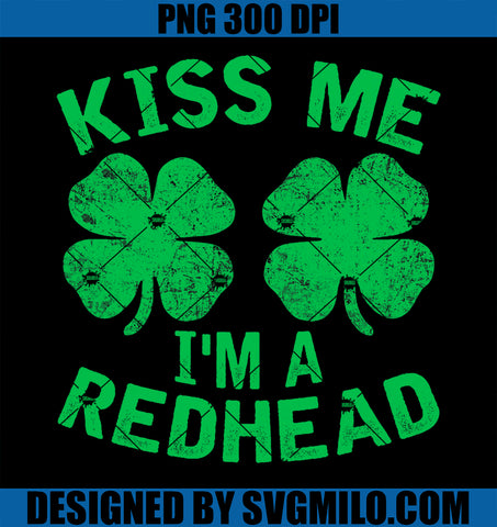Kiss Me I'm a Redhead St. Patrick's Day Irish PNG, Funny Ginger PNG