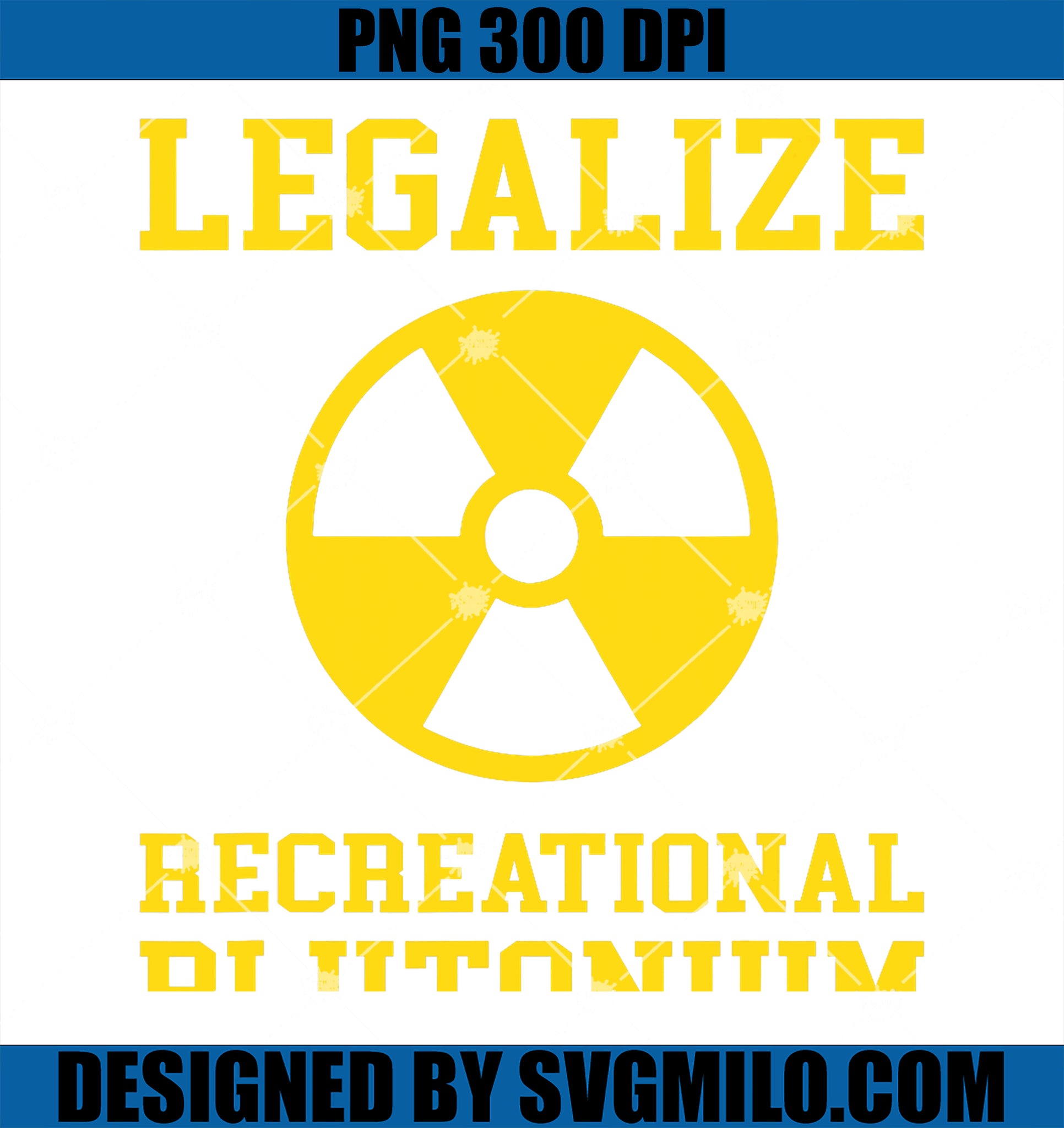 Legalize Recreational Plutonium PNG