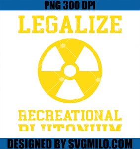 Legalize Recreational Plutonium PNG