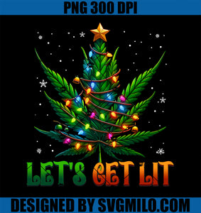 Lets Get Lit Christmas Marijuana Leaf Cannabis Weed PNG