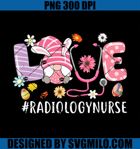 Love Radiology Nurse Bunny Gnome PNG, Easter Eggs Hunt Nursing PNG