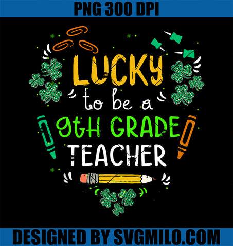 Lucky To Be A 9th Grade Teacher Shamrock St. Patrick's Day PNG