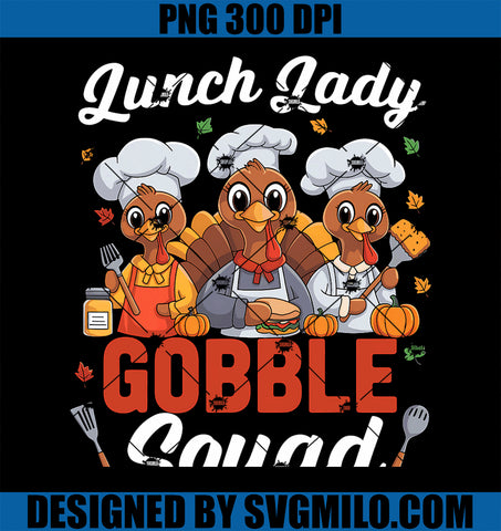 Lunch Lady Thanksgiving PNG, Funny Lunch Lady Gobble Squad PNG