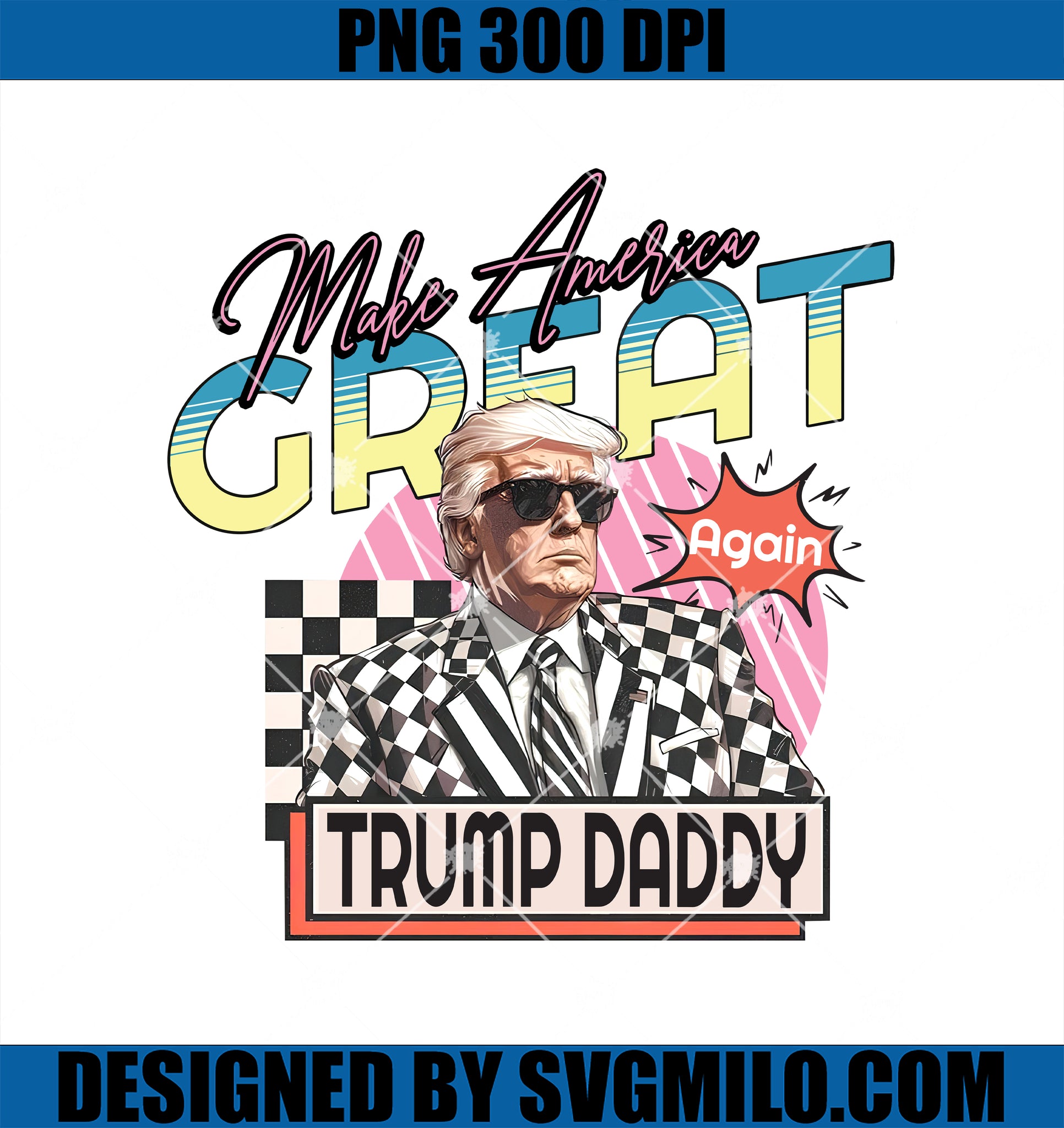 Make America Great PNG, Trump Daddy Again PNG