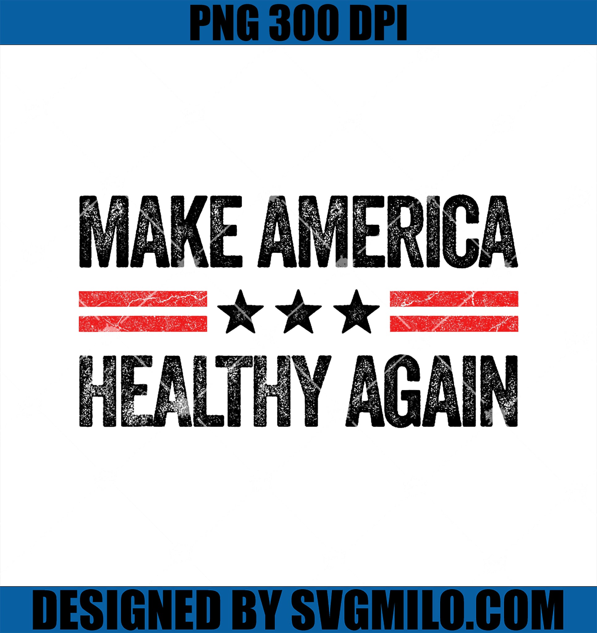 Make America Healthy Again Funny US Patriotic 4th of July PNG