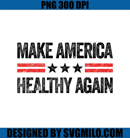 Make America Healthy Again Funny US Patriotic 4th of July PNG