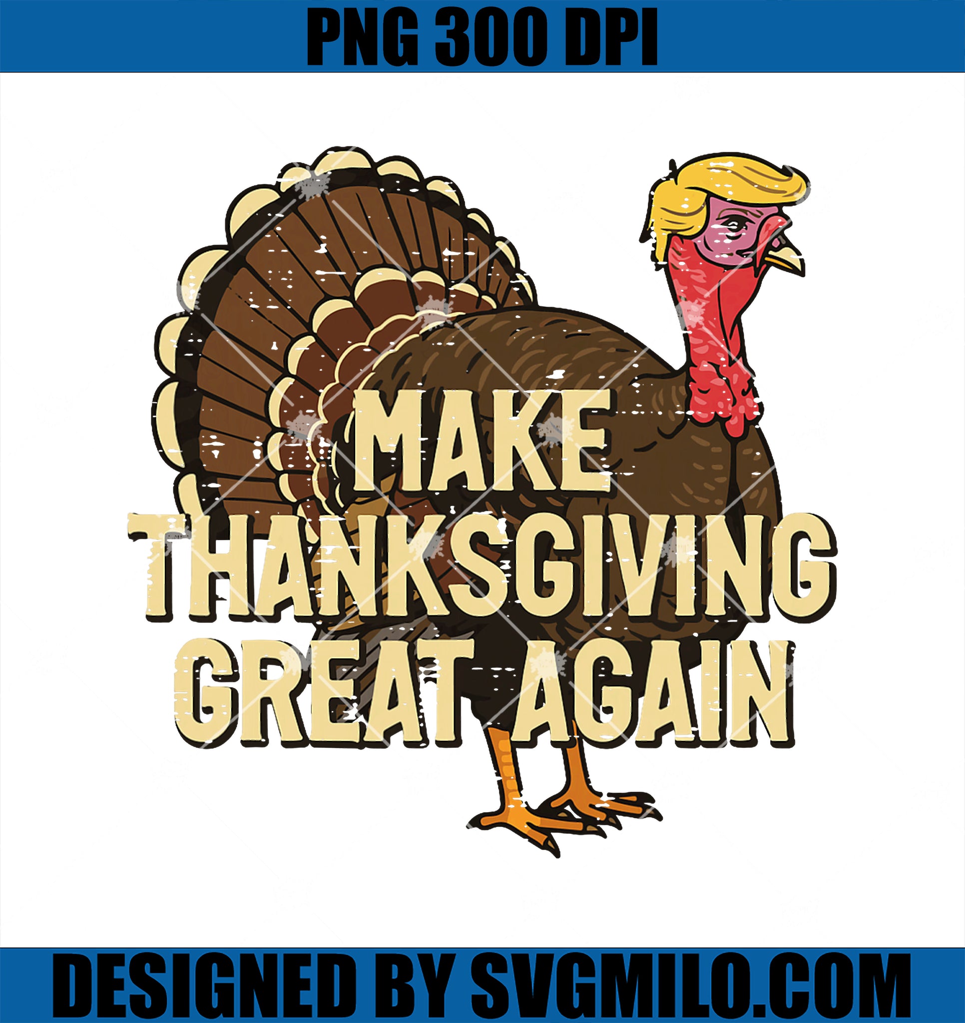 Make Thanksgiving Great Again PNG, Funny Turkey PNG