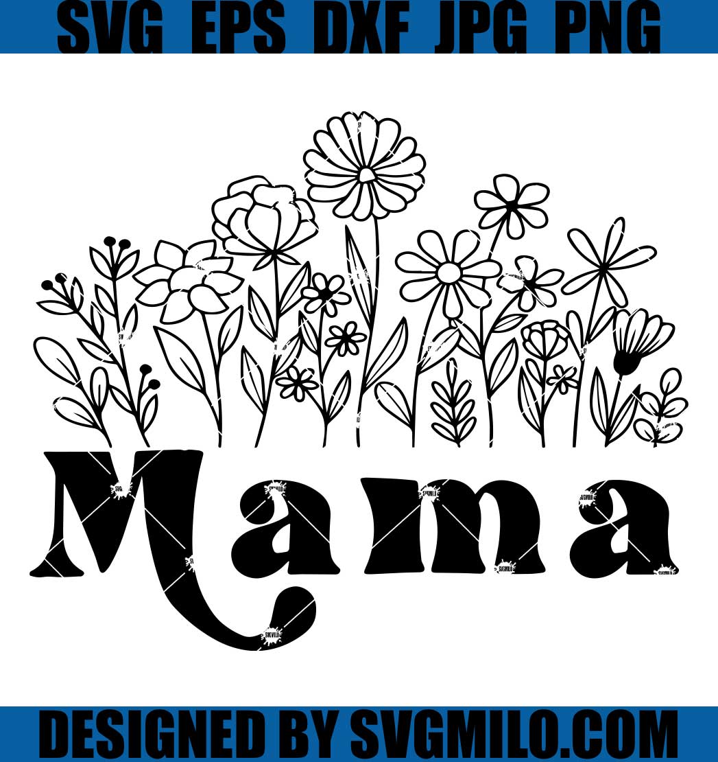 Mama Wildflowers SVG, Wildflower SVG