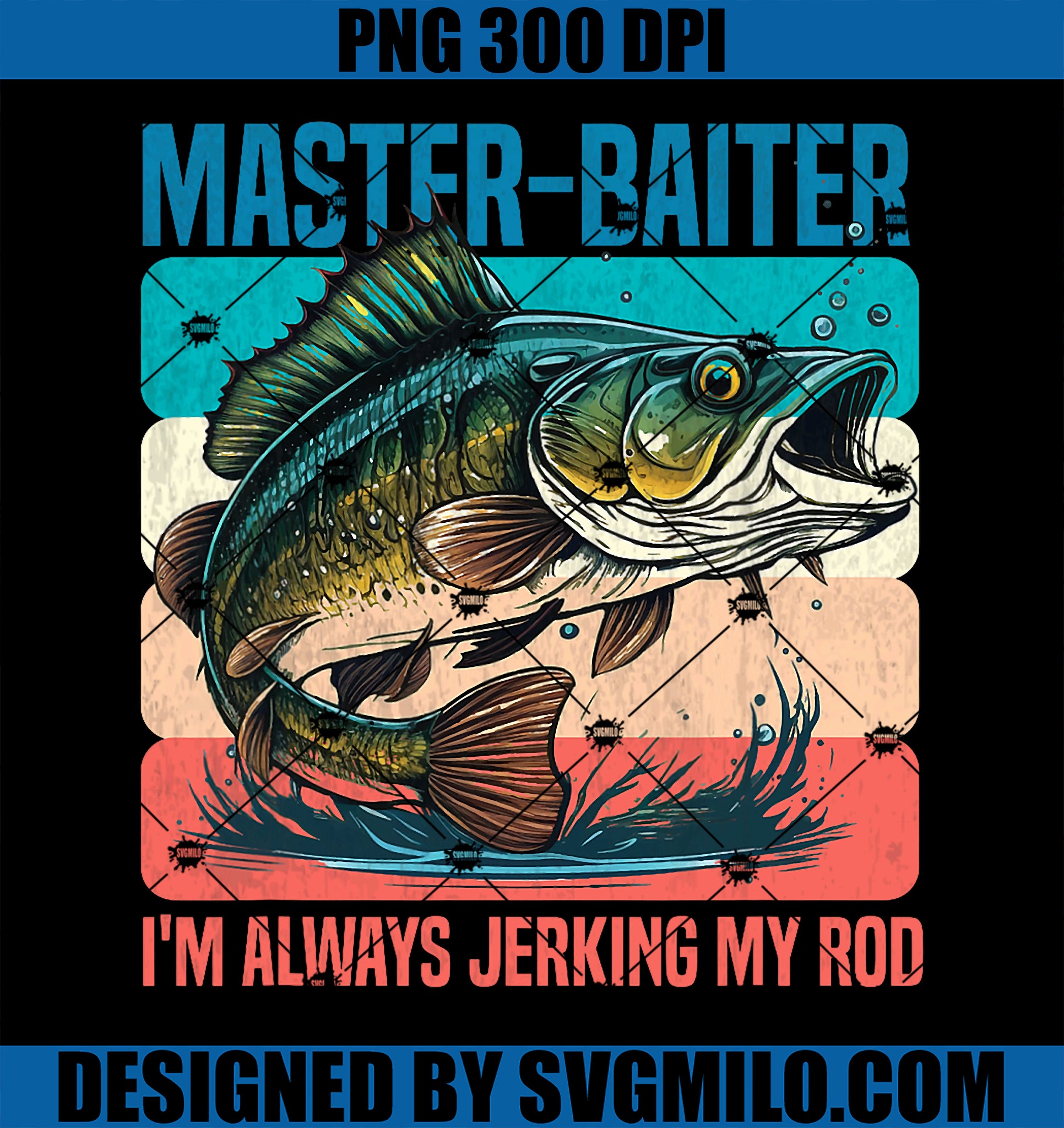 Master-Baiter I_m Always Jerking My Rod Funny Fishing Fisher PNG