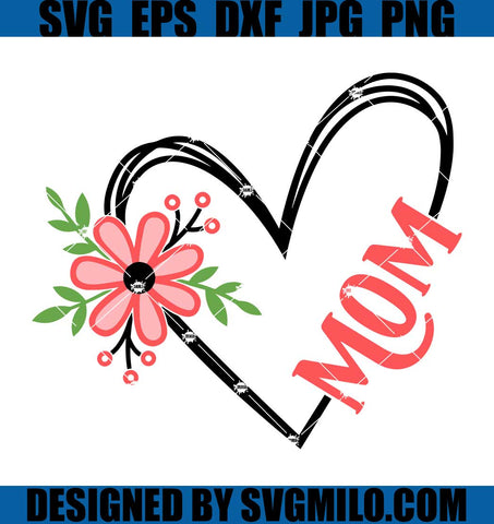 Mom Heart Flower SVG, Mothers Day Flower SVG