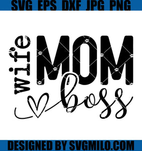 Mom Wife Boss SVG, Mom SVG, Mom Vibes SVG