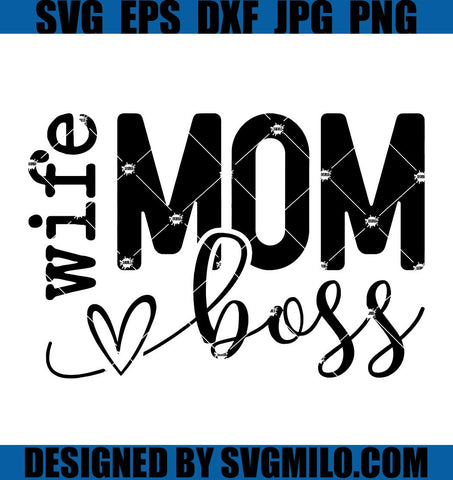 Mom Wife Boss SVG, Mom SVG, Mom Vibes SVG