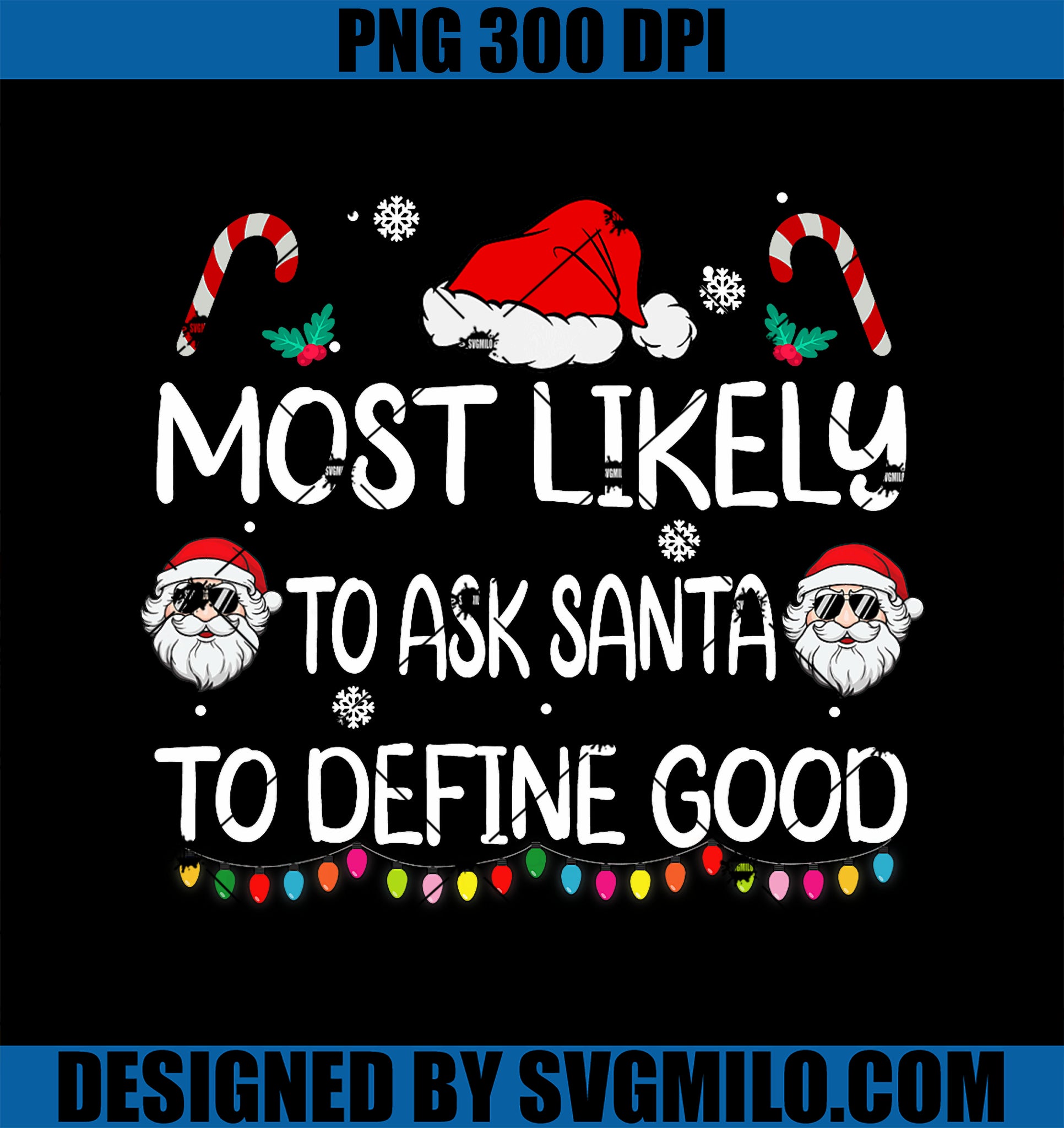 Most Likely To Ask Santa To Define Good Family Christmas PNG